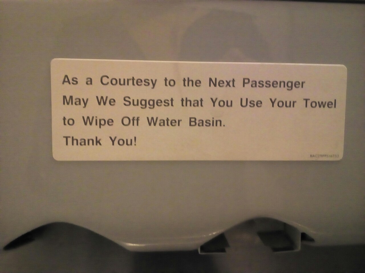 As a Courtesy to the Next Passenger May We Suggest that You Use Your Towel to Wipe Off the Water Basin. Thank You!